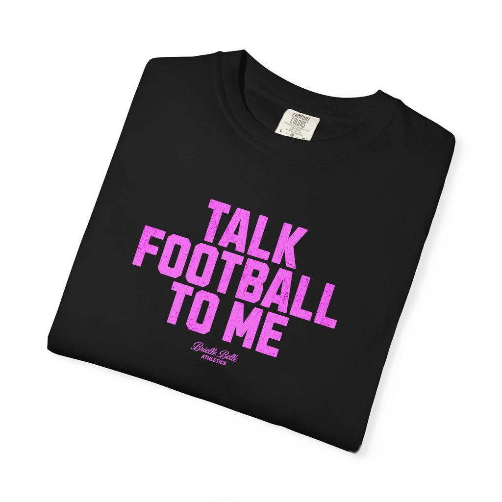 Talk Football to Me T-Shirt