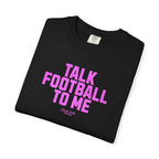 Talk Football to Me T-Shirt