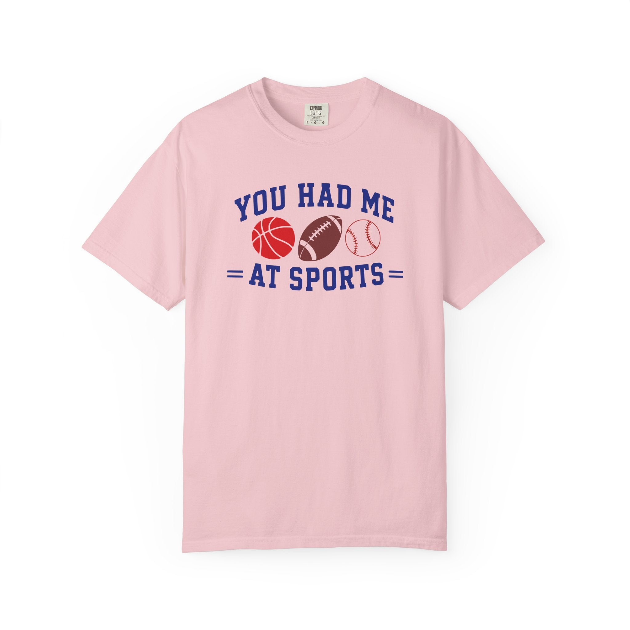 You Had Me at Sports T-Shirt