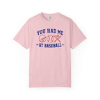 You Had Me at Baseball T-Shirt