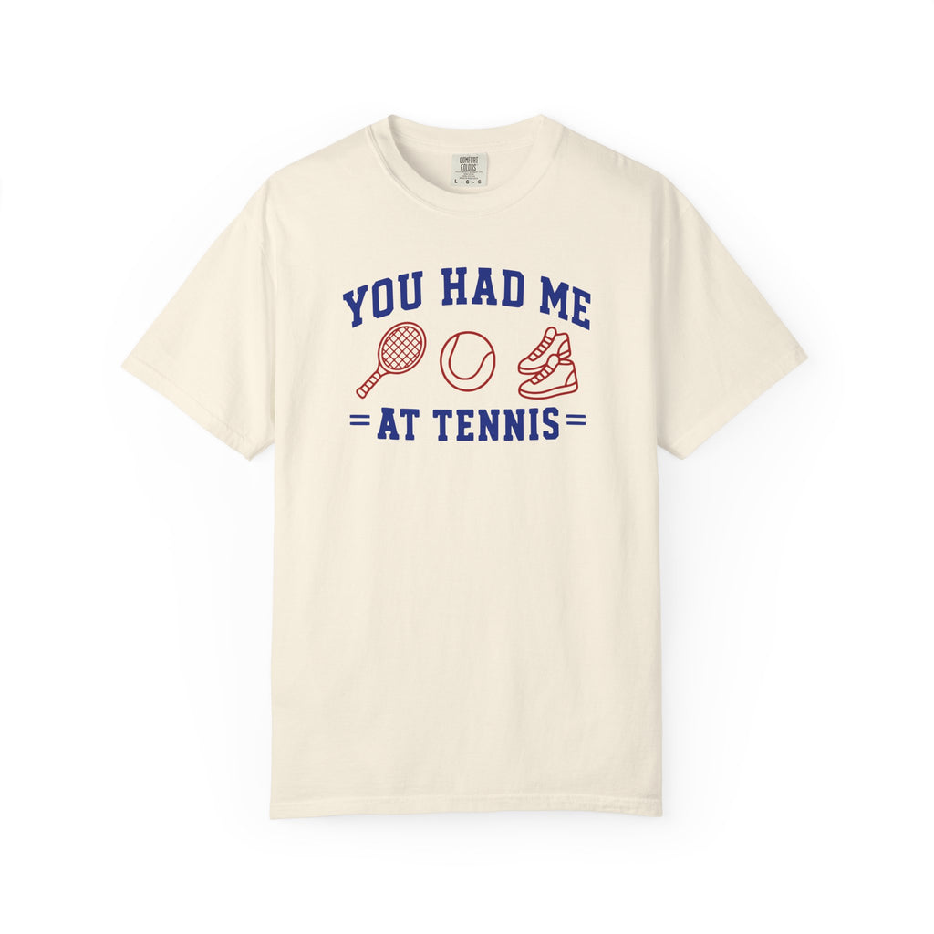 You Had Me at Tennis T-Shirt