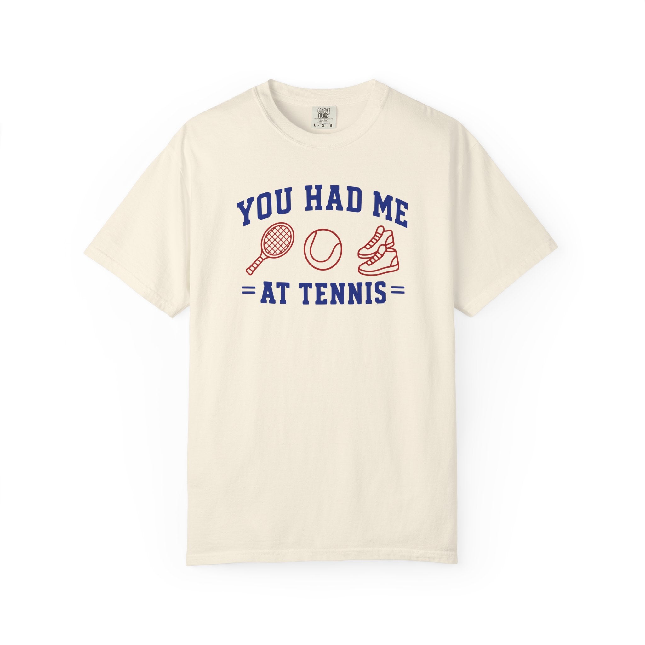 You Had Me at Tennis T-Shirt
