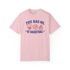 You Had Me at Basketball T-Shirt