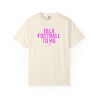 Talk Football to Me T-Shirt