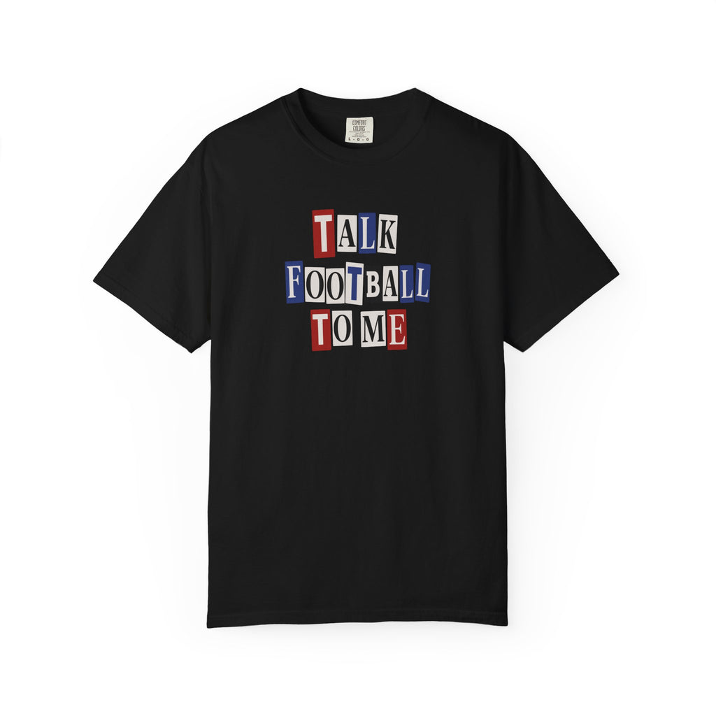 Talk Football To Me T-Shirt