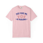 You Had Me at Pickleball T-Shirt