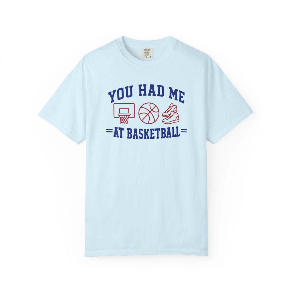 You Had Me at Basketball T-Shirt