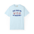 You Had Me at Basketball T-Shirt