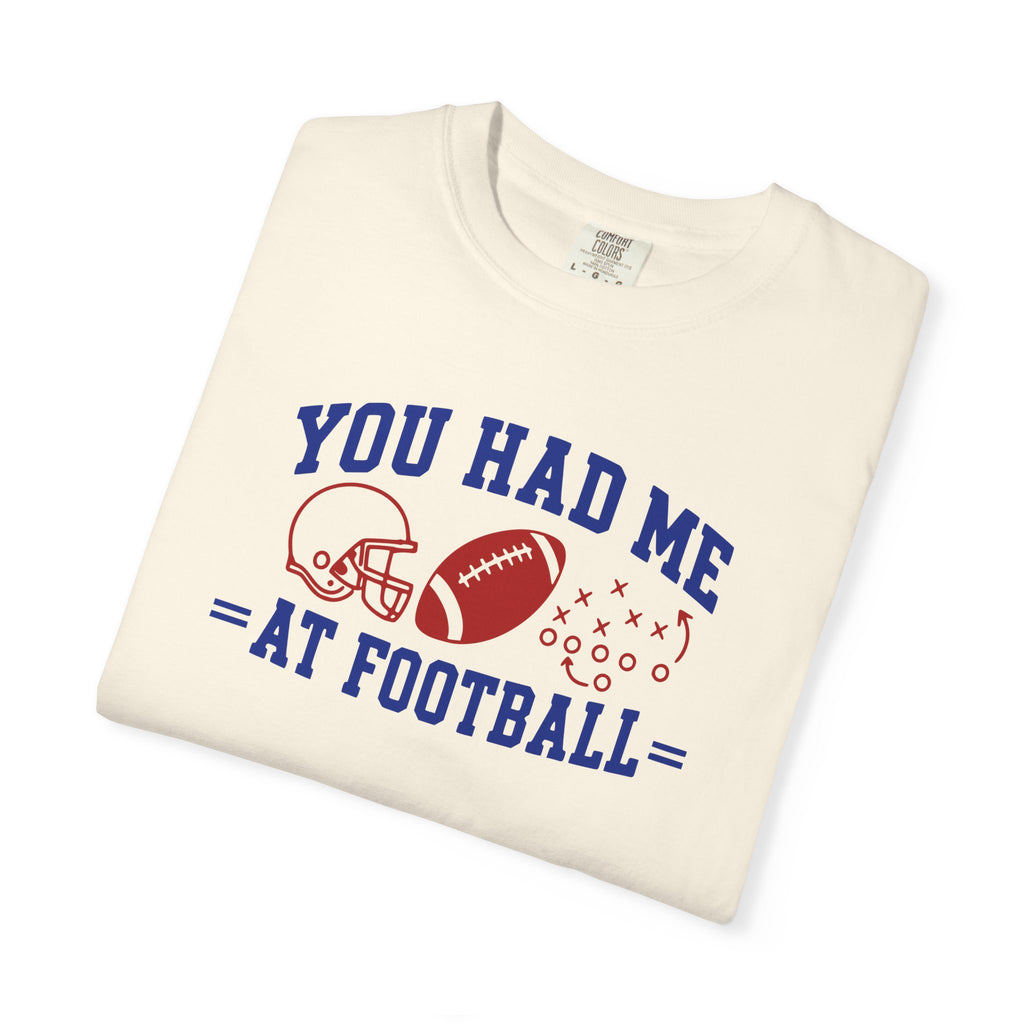 You Had Me at Football T-Shirt