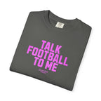 Talk Football to Me T-Shirt