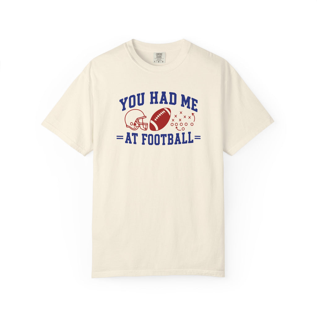 You Had Me at Football T-Shirt