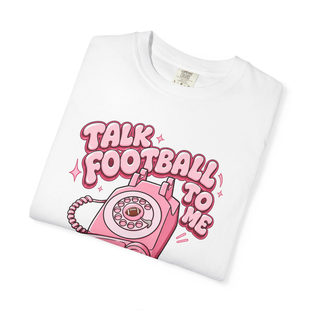 Talk Football To Me T-Shirt