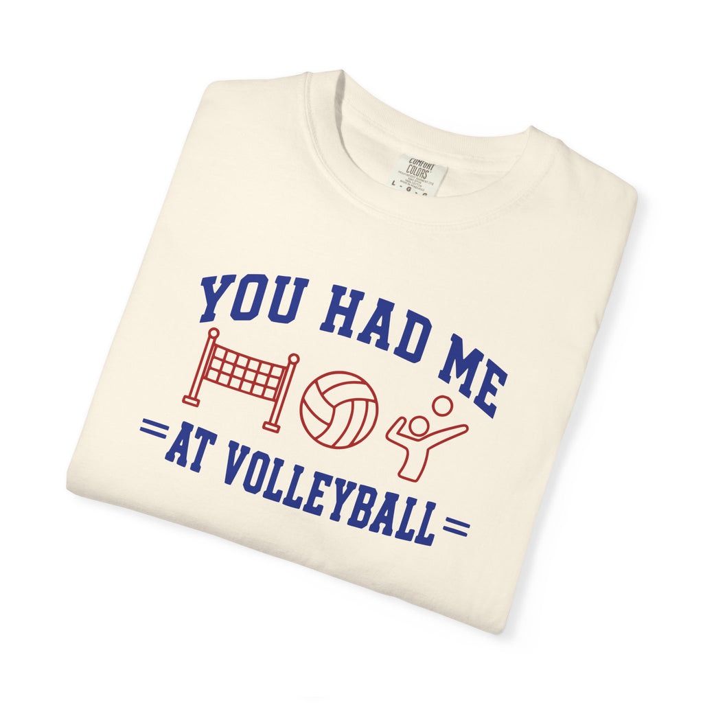 You Had Me at Volleyball T-Shirt