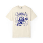 Easily distracted by dogs and football T-Shirt