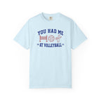 You Had Me at Volleyball T-Shirt