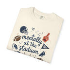 Mentally at the Stadium T-Shirt