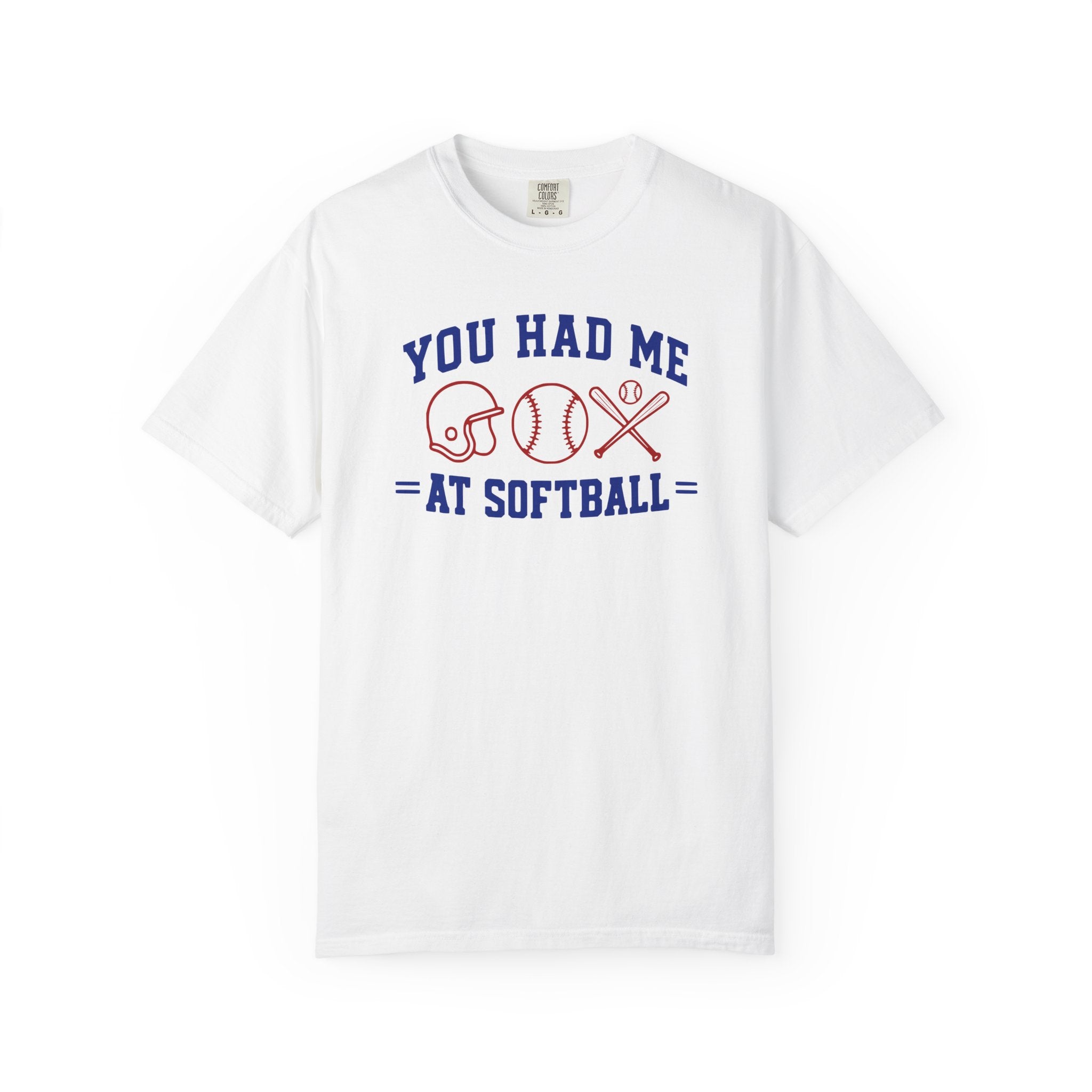 You Had Me at Softball T-Shirt