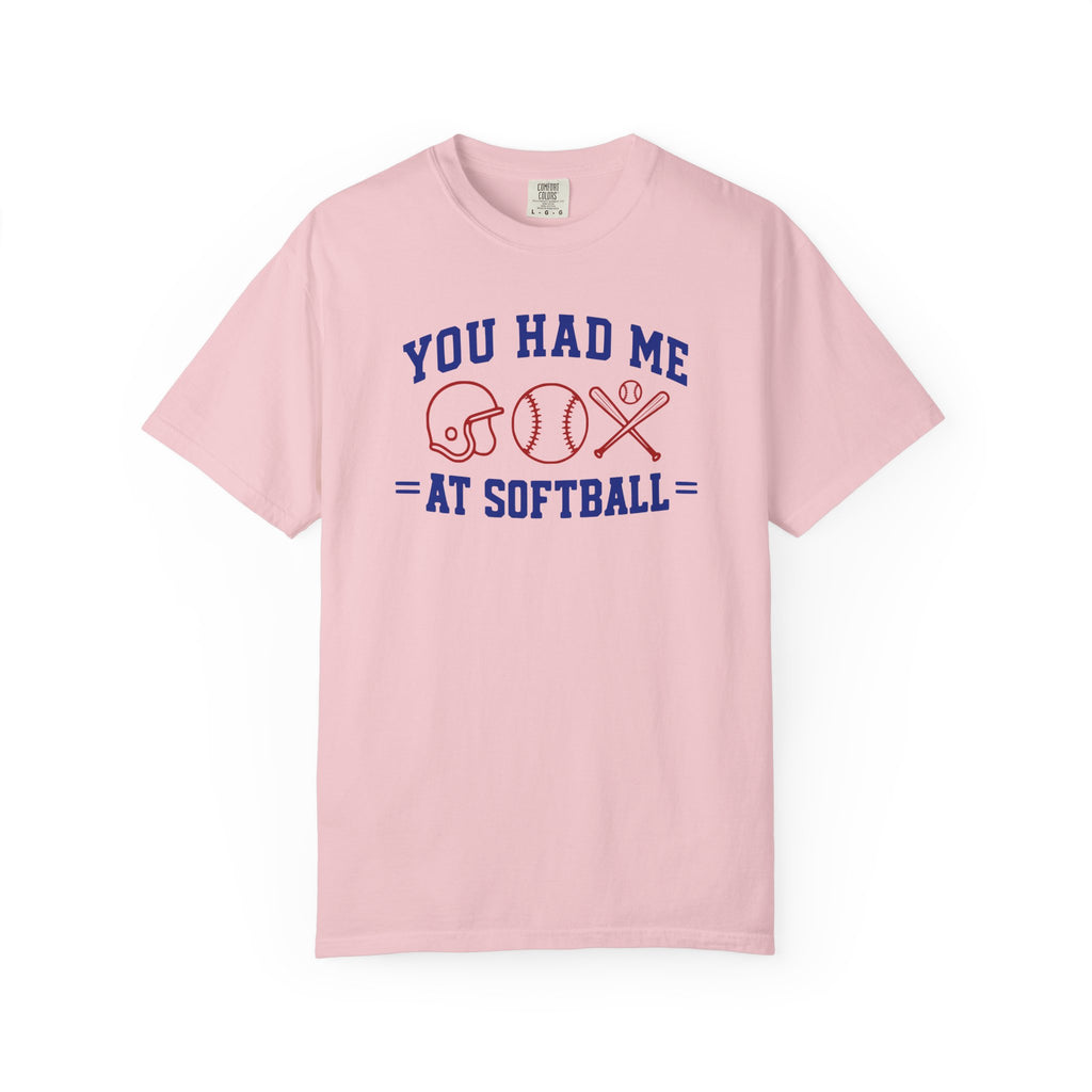 You Had Me at Softball T-Shirt