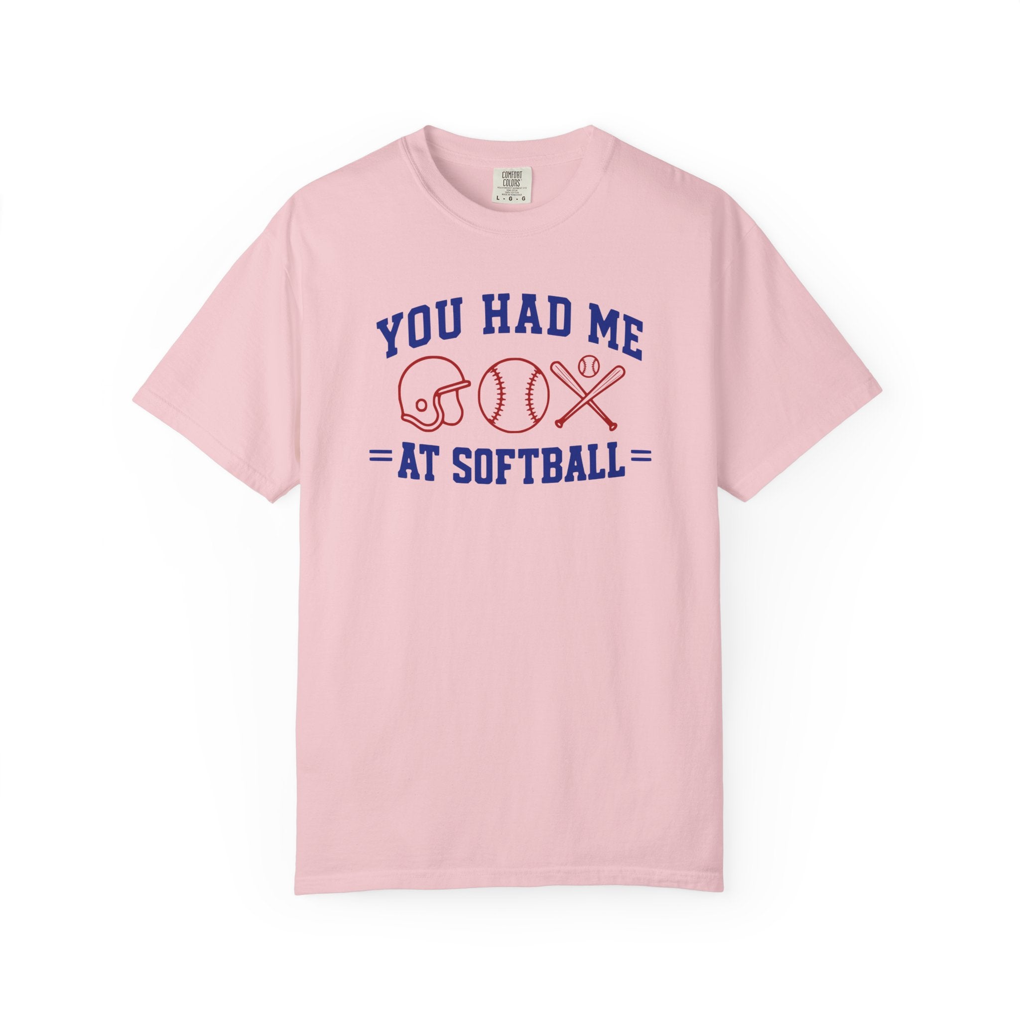 You Had Me at Softball T-Shirt