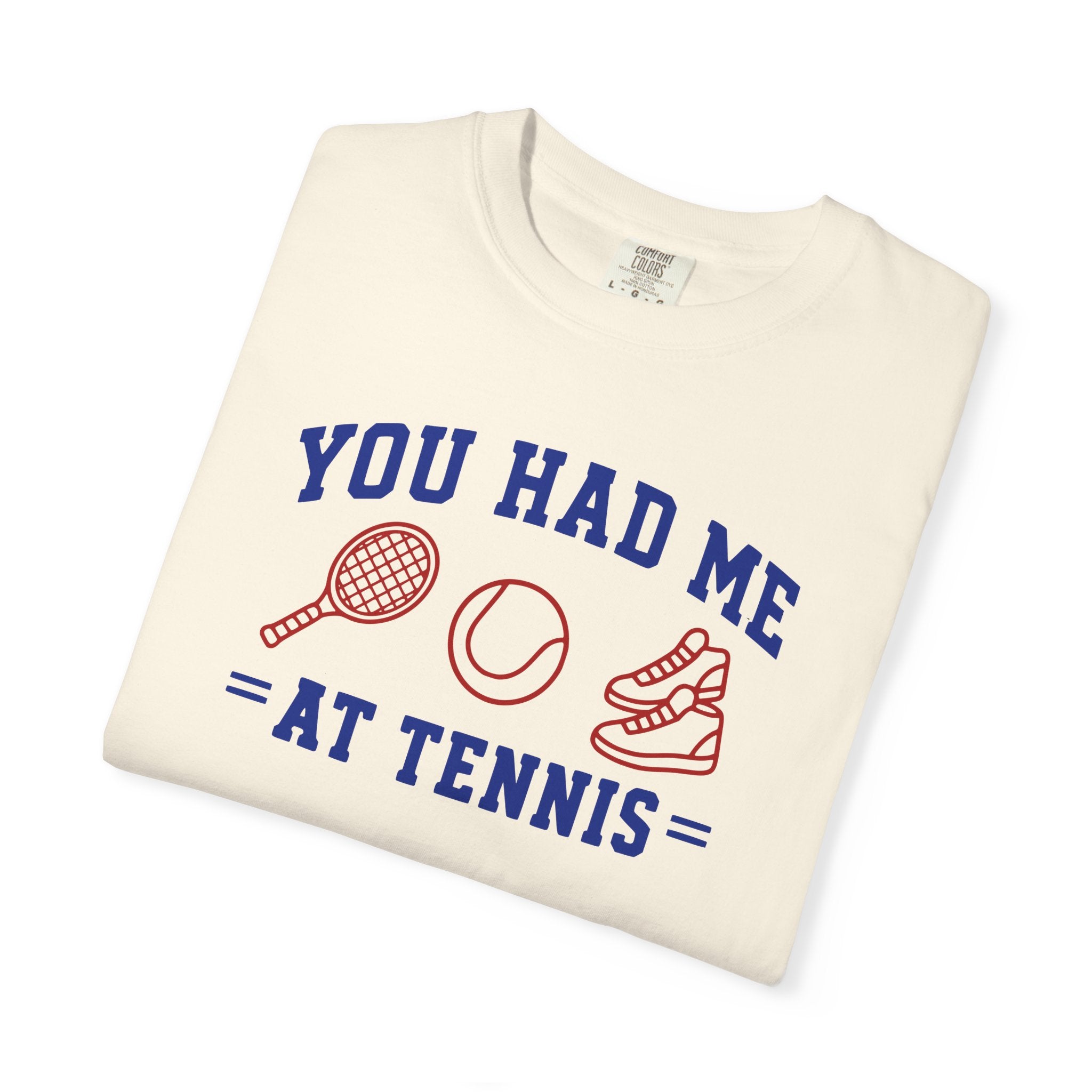 You Had Me at Tennis T-Shirt