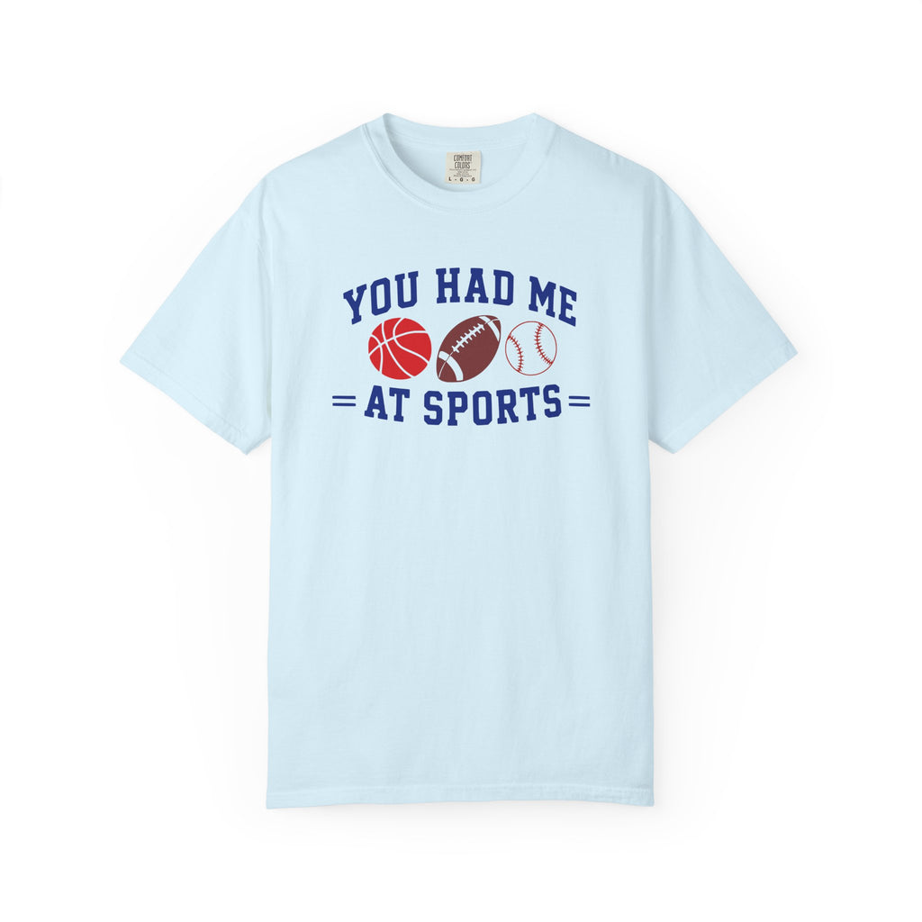 You Had Me at Sports T-Shirt