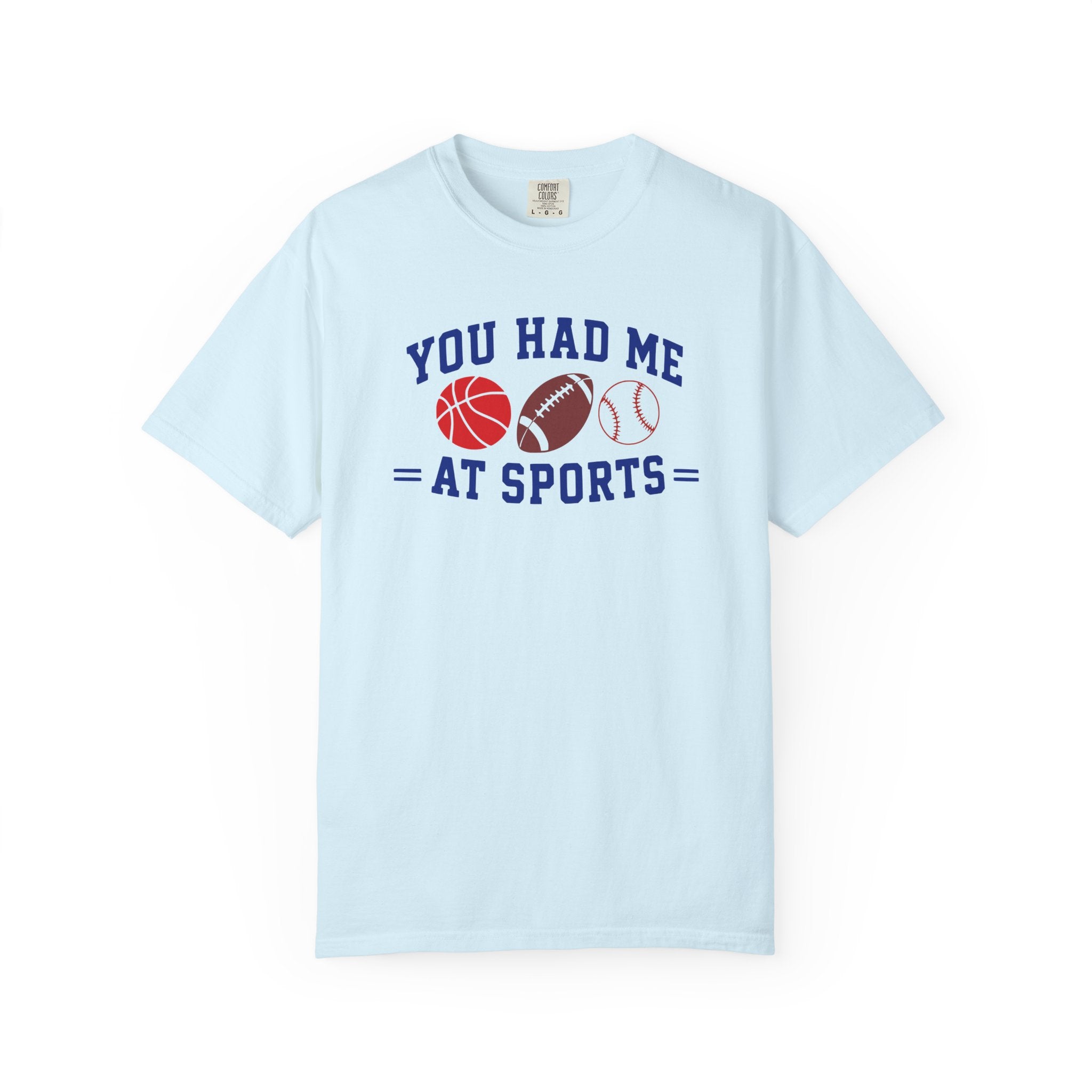You Had Me at Sports T-Shirt