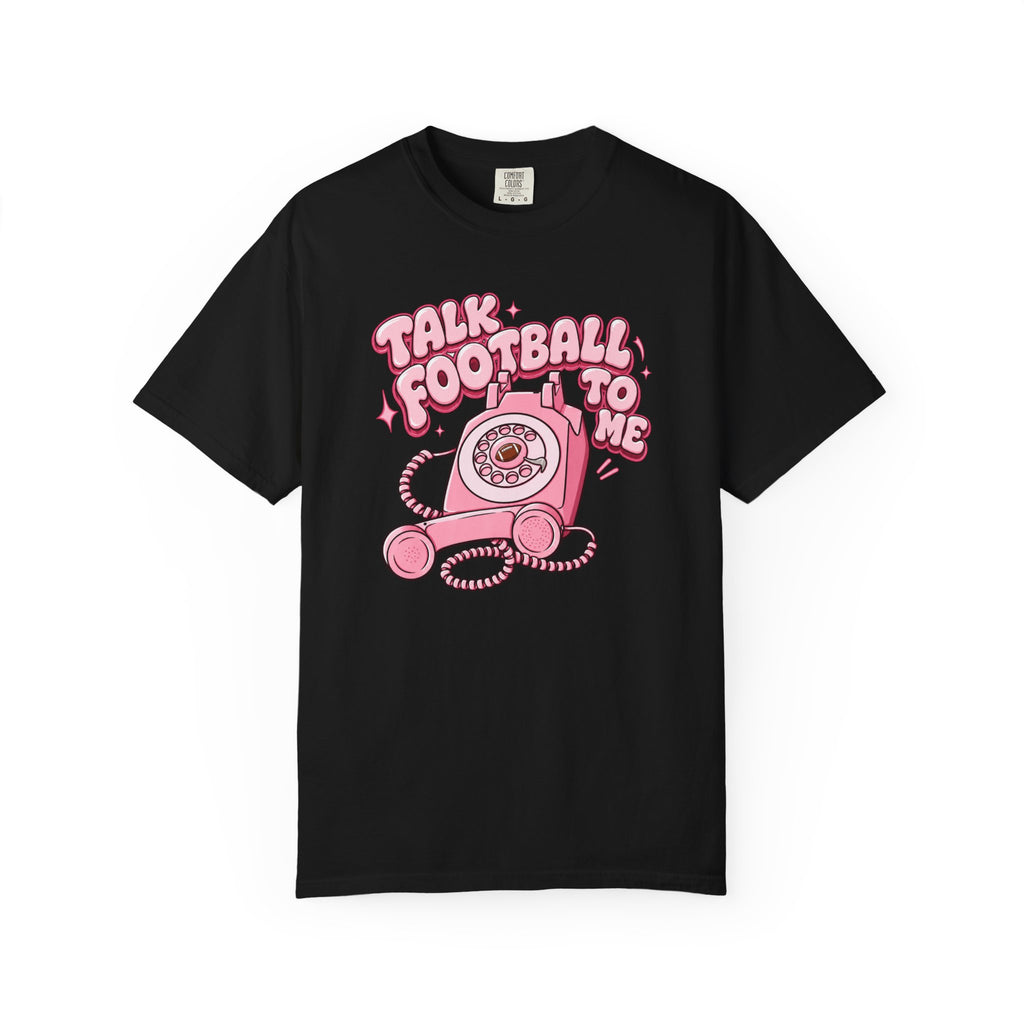 Talk Football To Me T-Shirt