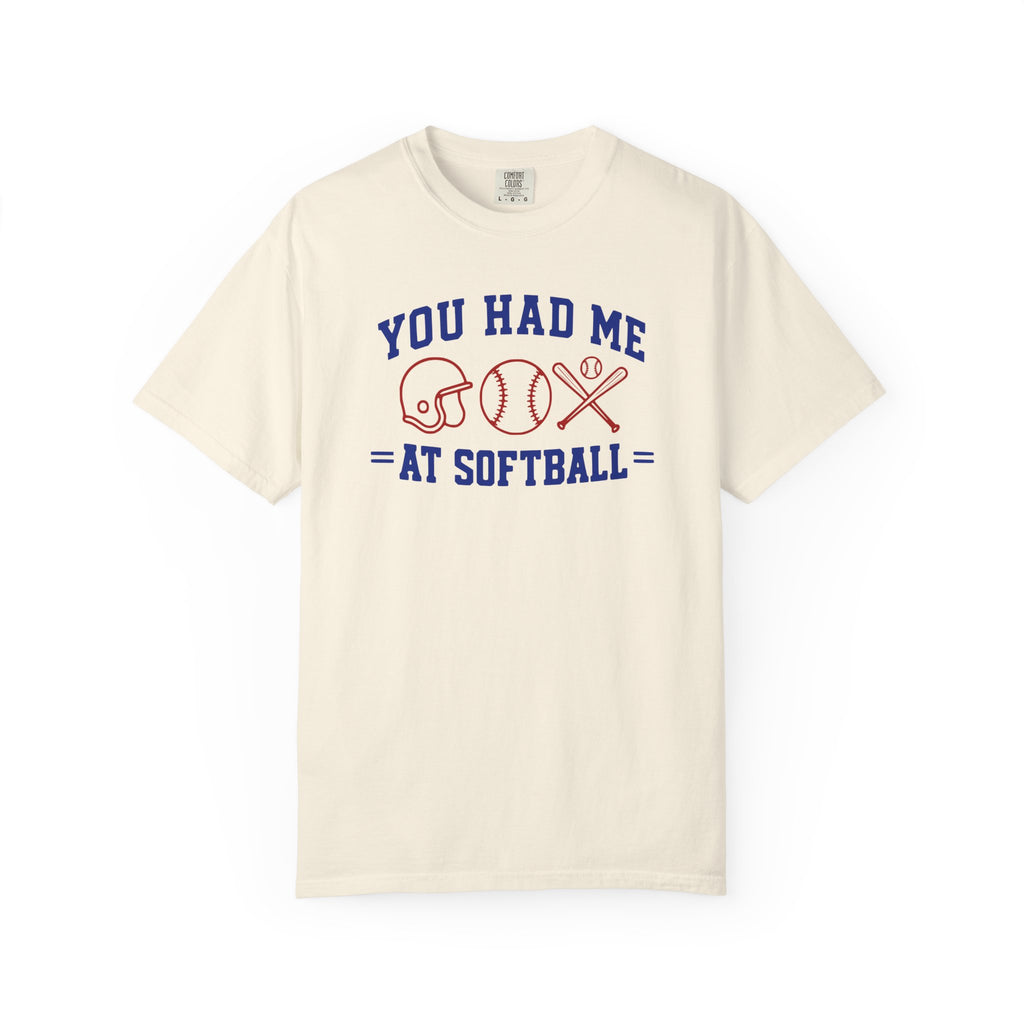 You Had Me at Softball T-Shirt