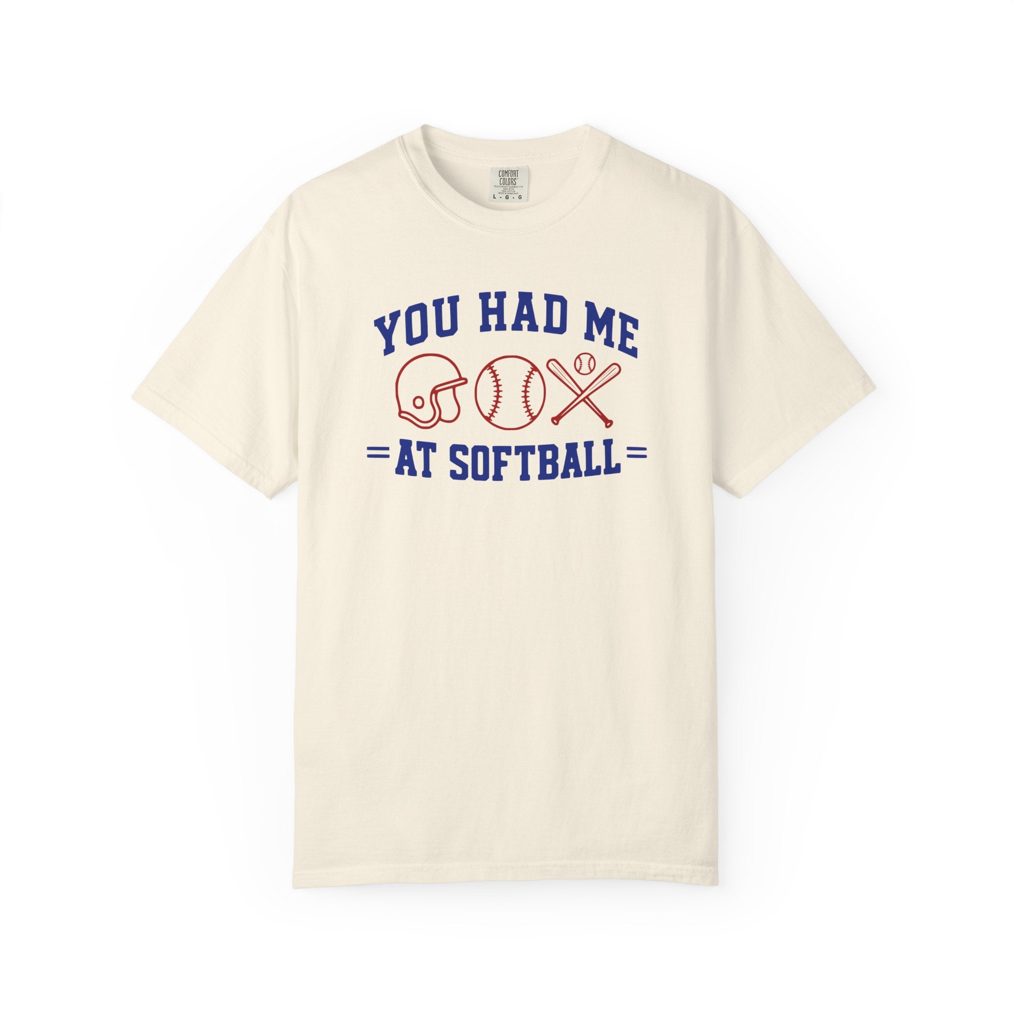 You Had Me at Softball T-Shirt