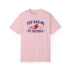 You Had Me at Football T-Shirt