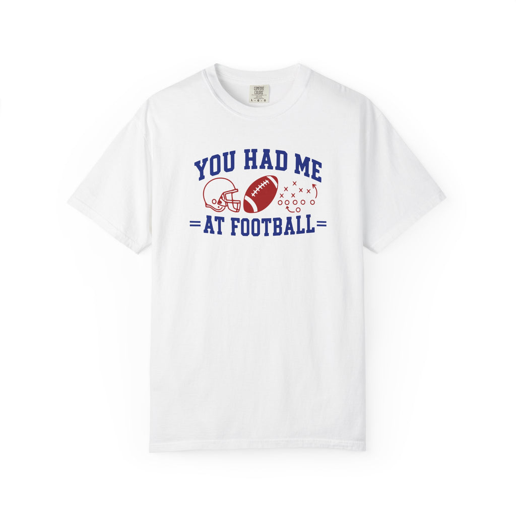 You Had Me at Football T-Shirt