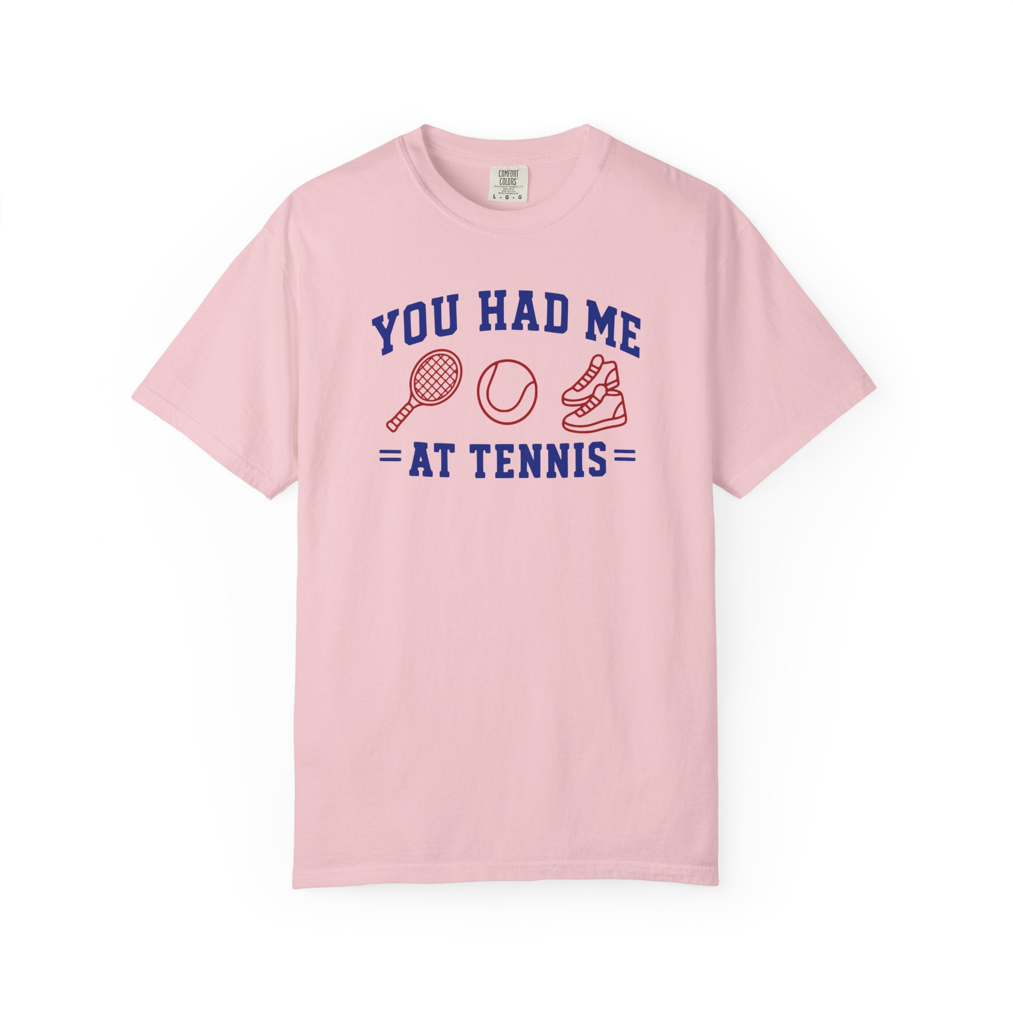 You Had Me at Tennis T-Shirt