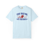 You Had Me at Football T-Shirt