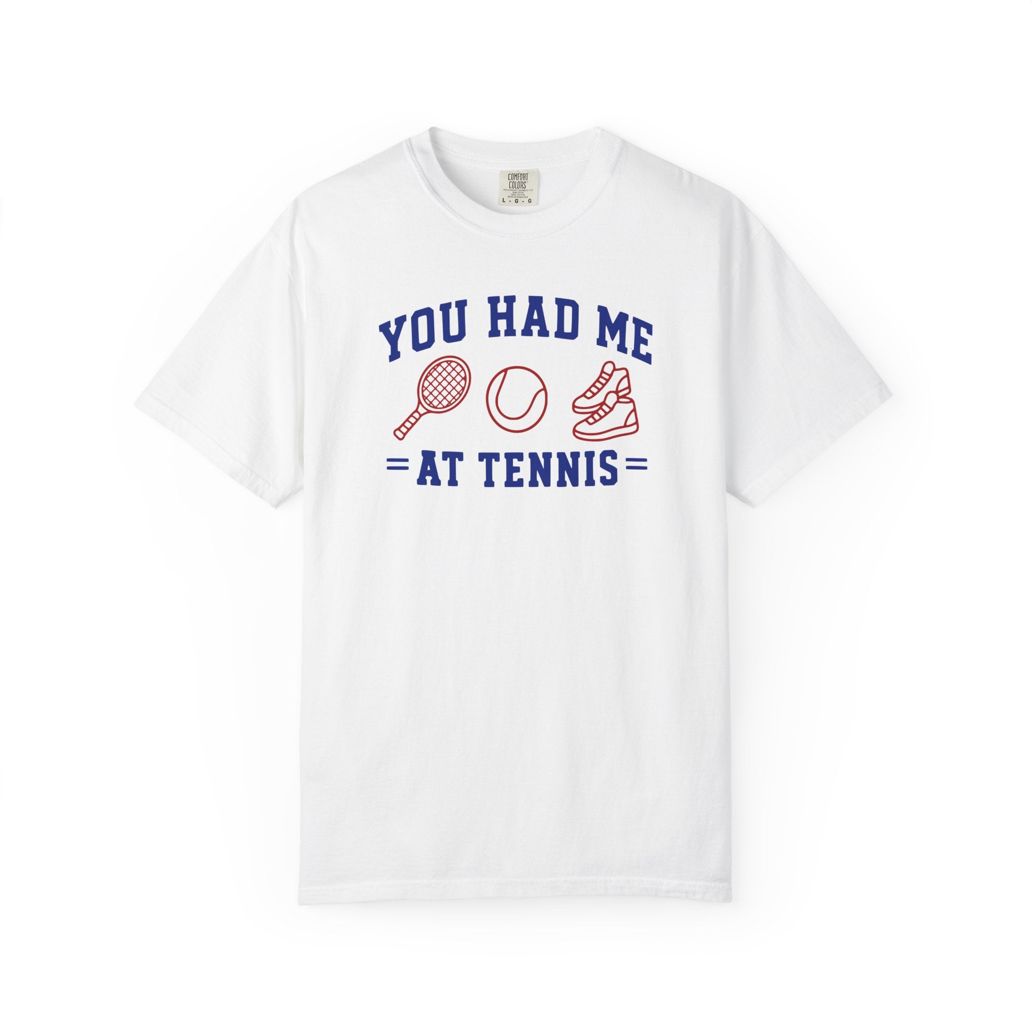 You Had Me at Tennis T-Shirt