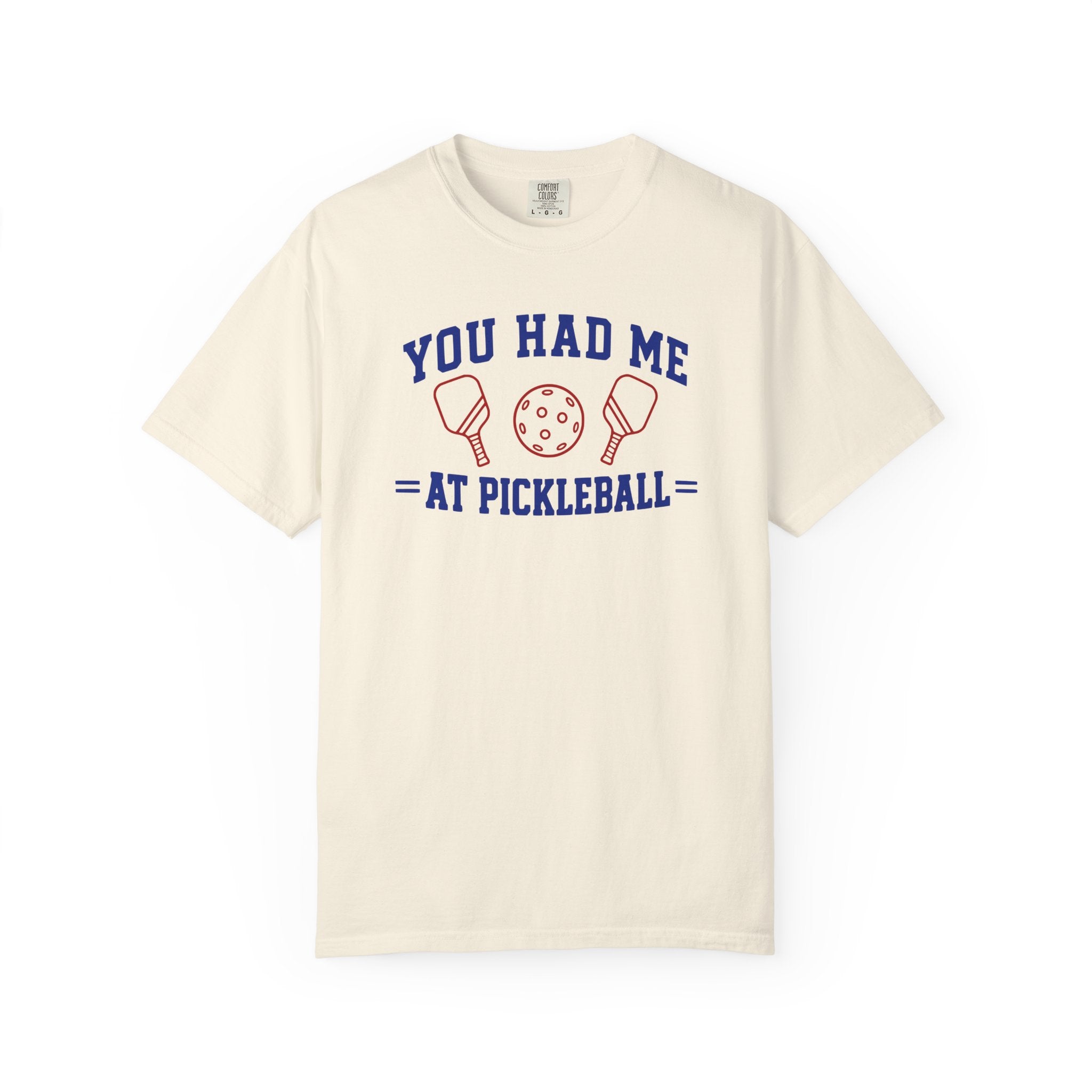 You Had Me at Pickleball T-Shirt