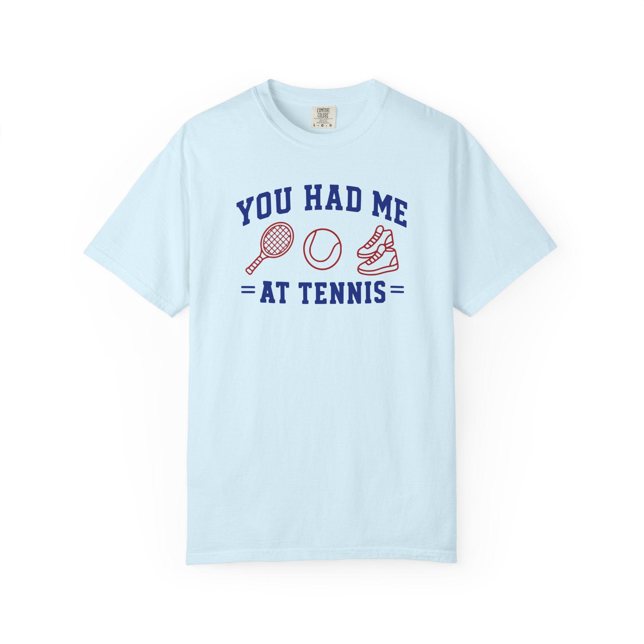 You Had Me at Tennis T-Shirt