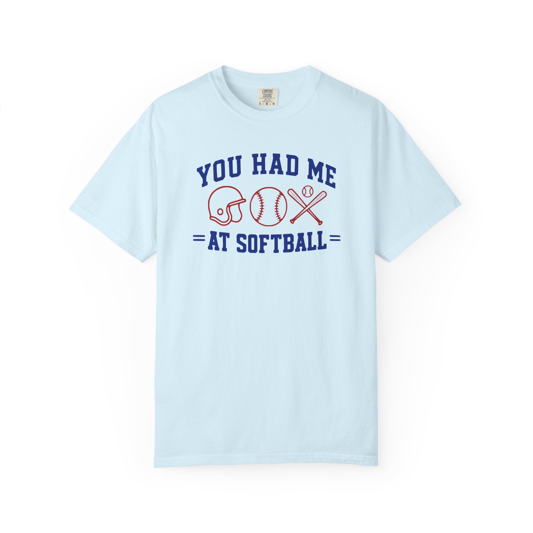 You Had Me at Softball T-Shirt