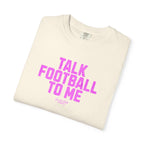 Talk Football to Me T-Shirt