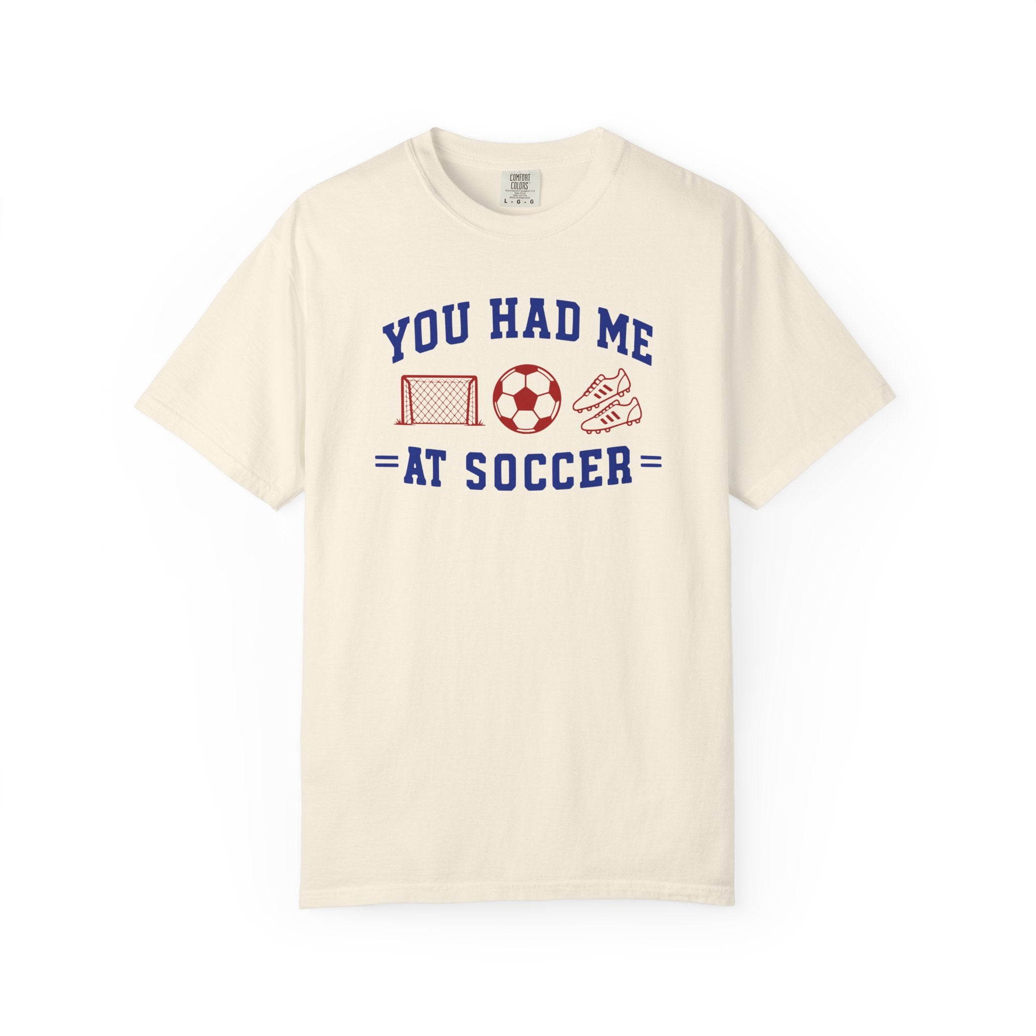 You Had Me at Soccer T-Shirt