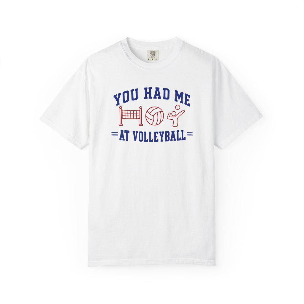 You Had Me at Volleyball T-Shirt