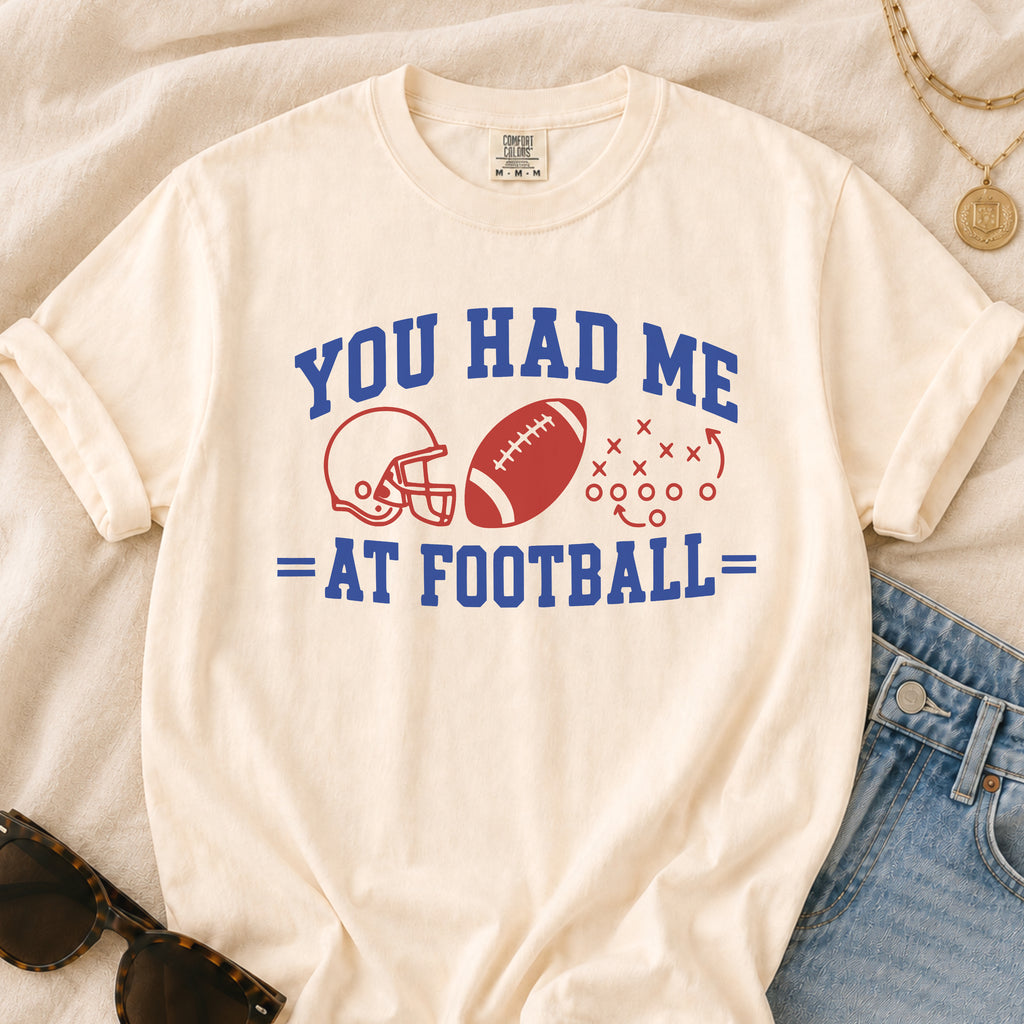 You Had Me at Football T-Shirt