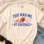 You Had Me at Football T-Shirt